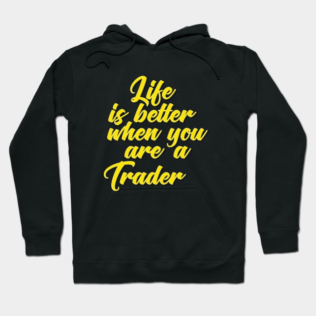 Trader. Life is Better When You Are A Trader.  Wall Street Day Trader Swing Trader Hoodie by ProjectX23Red